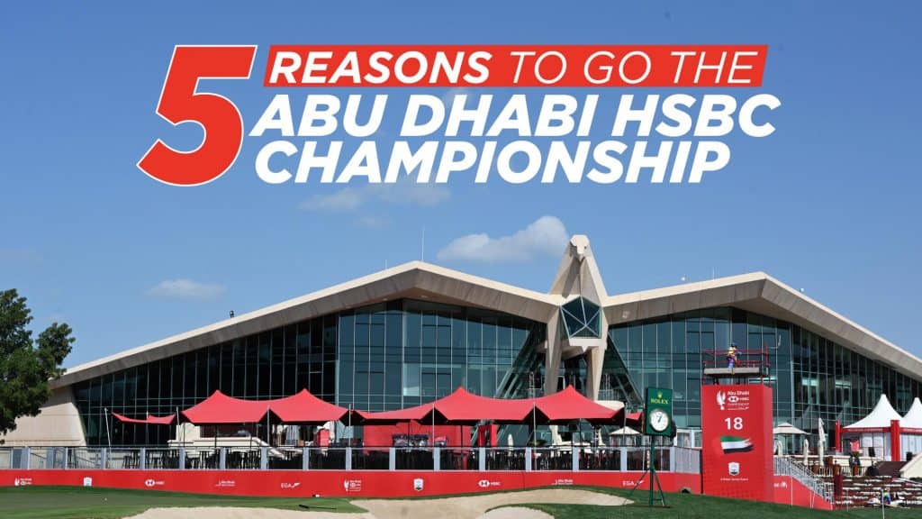 Five reasons to head to the Abu Dhabi HSBC Championship this weekend